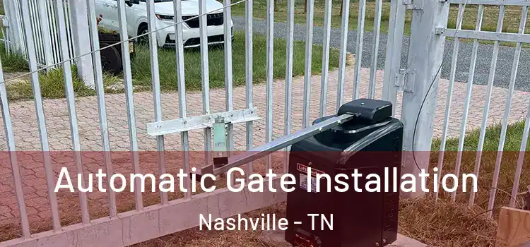 Automatic Gate Installation Nashville - TN