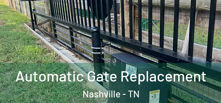  Automatic Gate Replacement Nashville - TN