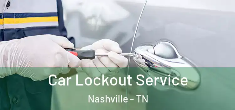Car Lockout Service Nashville - TN
