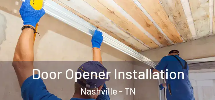 Door Opener Installation Nashville - TN