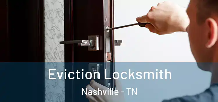  Eviction Locksmith Nashville - TN
