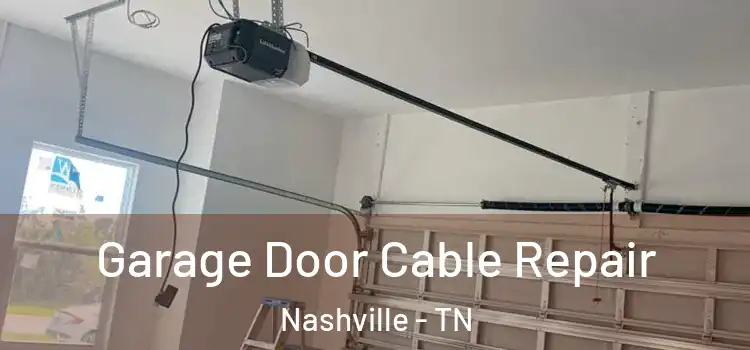  Garage Door Cable Repair Nashville - TN