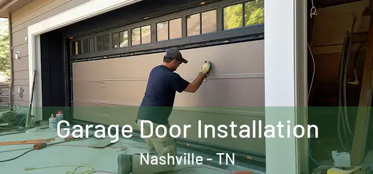  Garage Door Installation Nashville - TN