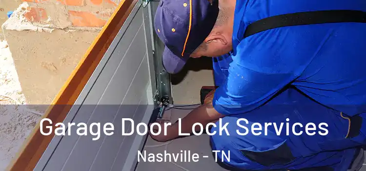 Garage Door Lock Services Nashville - TN