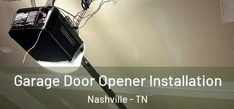  Garage Door Opener Installation Nashville - TN