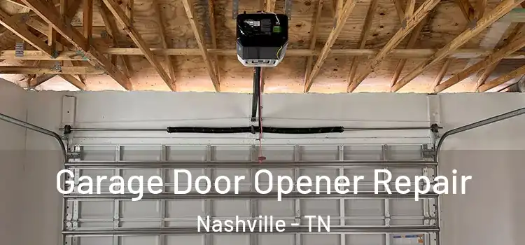  Garage Door Opener Repair Nashville - TN