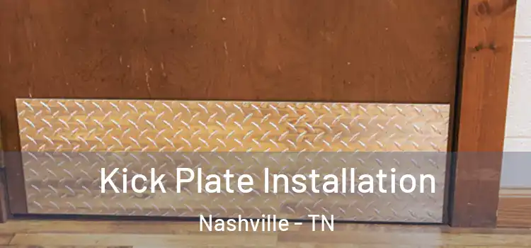  Kick Plate Installation Nashville - TN