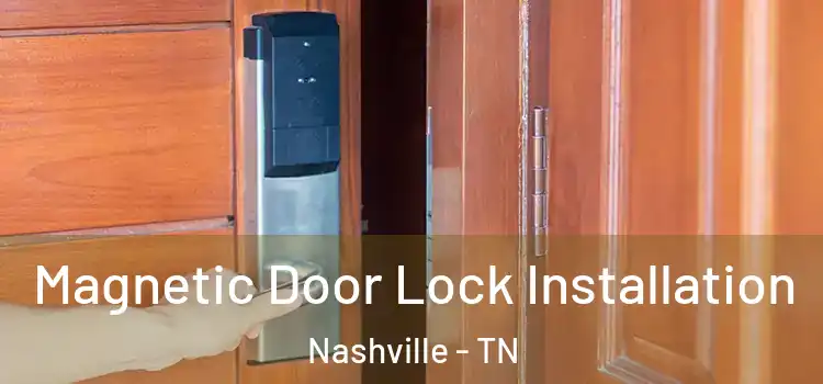 Magnetic Door Lock Installation Nashville - TN