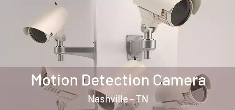  Motion Detection Camera Nashville - TN