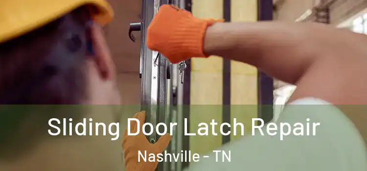 Sliding Door Latch Repair Nashville - TN