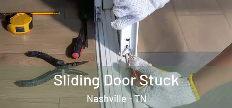 Sliding Door Stuck Nashville - TN