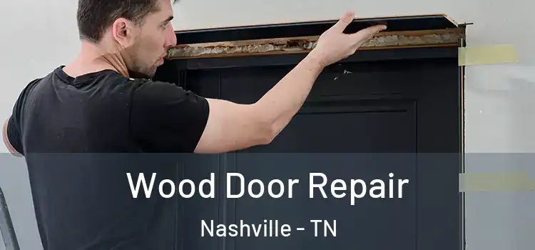 Wood Door Repair Nashville - TN